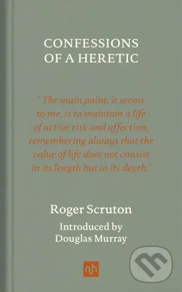 Confessions of a Heretic, Revised Edition - Roger Scruton
