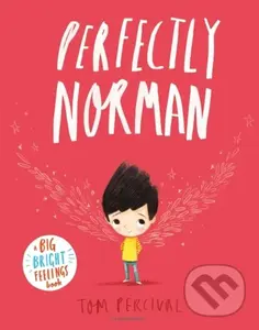Perfectly Norman (A Big Bright Feelings Book) - Tom Percival