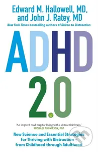 ADHD 2.0 (New Science and Essential Strategies for Thriving with Distraction - from Childhood through Adulthood) - kniha z kategorie Psychologie