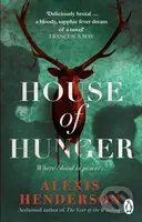 House of Hunger (the shiver-inducing, skin-prickling, mouth-watering feast of a Gothic novel) - kniha z kategorie Horory
