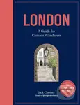 London: A Guide for Curious Wanderers (THE SUNDAY TIMES BESTSELLER) - kniha z kategorie Historie