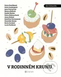 V rodinném kruhu - Anna Bolavá, Bianca Bellová, Boris Dočekal, Jana Poncarová, Kateřina Surmanová, Lucie Huškova, Petra Dvořáková, Petra Klabouchová,…