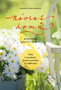 Návrat domů - Jak být šťastná a plná sil ve 21. století - kniha z kategorie Pozitivní myšlení