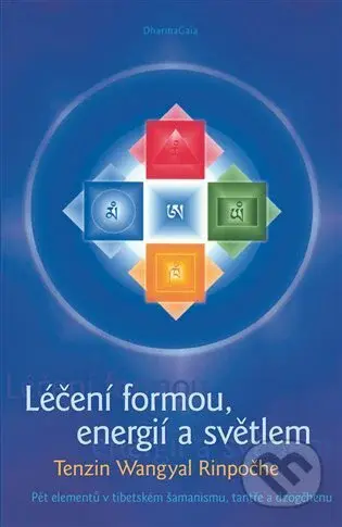 Léčení formou, energií a světlem - Tändzin Wangyal Rinpočhe