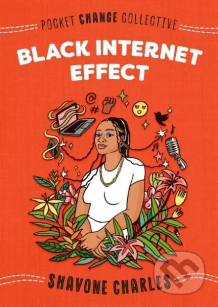Black Internet Effect - Shavone Charles, Ashley Lukashevsky (ilustrátor) - kniha z kategorie Autobiografie