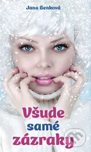 Všude samé zázraky - Jana Benková - kniha z kategorie Společenská beletrie