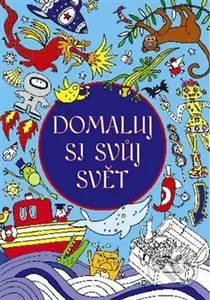 Domaluj si svůj svět - kniha z kategorie Kreslení