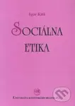 Sociálna etika - Igor Kišš - kniha z kategorie Etika