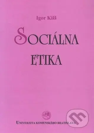 Sociálna etika - Igor Kišš - kniha z kategorie Etika