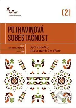Potravinová soběstačnost (Sytící plodiny. Jak se uživit bez dřiny) - kniha z kategorie Biologie