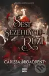 Šest sežehlých růží - Carissa Broadbent