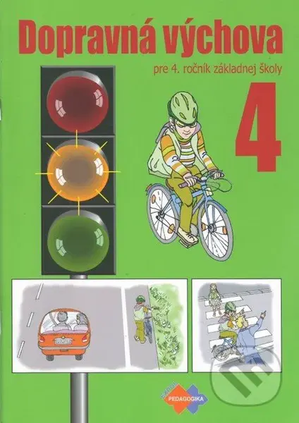 Dopravná výchova pre 4. ročník základnej školy - Mária Kožuchová, Renáta Matúšková, Ján Stebila - kniha z kategorie 1. stupeň