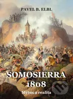 Somosierra 1808 (Mýtus a realita) - Pavel B. Elbl - kniha z kategorie Historie