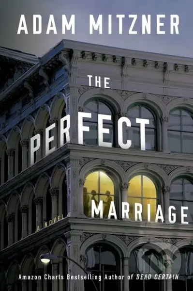 The Perfect Marriage (A Novel) - Adam Mitzner - kniha z kategorie Thrillery