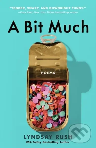 A Bit Much (Poems) - Lyndsay Rush,A Bit Much (Poems) - Lyndsay Rush