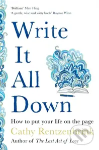 Write It All Down (How to Put Your Life on the Page) - kniha z kategorie Odborné a naučné