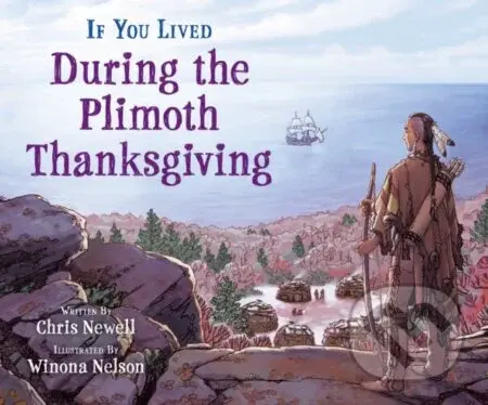 If You Lived During the Plimoth Thanksgiving - Chris Newell - kniha z kategorie Pro děti