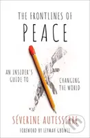 The Frontlines of Peace (An Insider's Guide to Changing the World) - kniha z kategorie Humanitní a společenské vědy