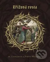 Křížová cesta sv. Leonarda z Porto Maurizio - kniha z kategorie Duchovní život