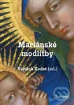Mariánské modlitby - Vojtěch Kodet