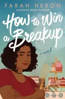 How to Win a Breakup (A Novel) - Farah Heron - kniha z kategorie Romantika