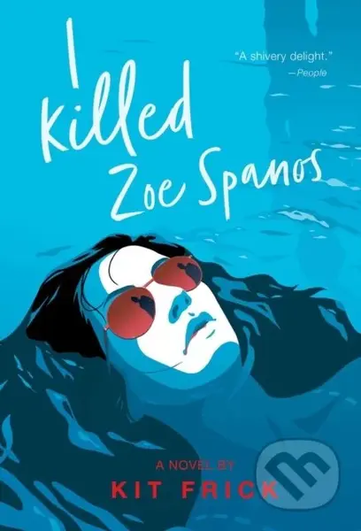I Killed Zoe Spanos - Kit Frick