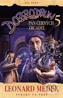 Dobrodruh 5: Pán černých zrcadel - Leonard Medek - kniha z kategorie Sci-fi a fantasy