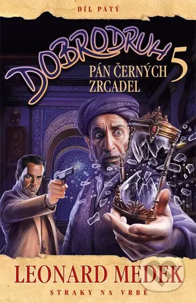 Dobrodruh 5: Pán černých zrcadel - Leonard Medek - kniha z kategorie Sci-fi a fantasy