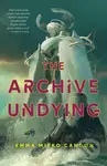 The Archive Undying - Emma Mieko Candon - kniha z kategorie Sci-fi