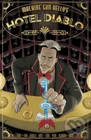 Machine Gun Kelly's Hotel Diablo - Eliot Rahal, Ryan Cady, Machine Gun Kelly - kniha z kategorie Komiksy