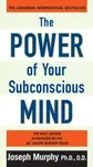 The Power of Your Subconscious Mind - Joseph Murphy