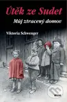 Útěk ze Sudet - Můj ztracený domov - Viktoria Schwenger - kniha z kategorie Životopisy