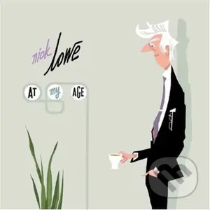 Nick Lowe:  At My Age - Nick Lowe