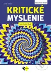Kritické myslenie pre stredné školy PZ - Jakub Kobela - kniha z kategorie Střední školy