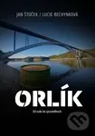 Orlík (Od sudu ke spravedlnosti) - Lucie Bechynková, Jan Štoček - kniha z kategorie Detektivky, thrillery a horory