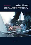 Umění řízení digitálních projektů, Hromek Michal