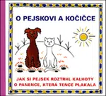 O pejskovi a kočičce - Jak si pejsek roztrhl kalhoty a O panence, která tence plakala - Josef Čapek, Eduard Hofman