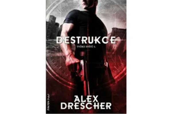 Destrukce - Tvůrce světů 1 - Alex Drescher