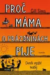 Proč máma o prázdninách pije - Gill Sims