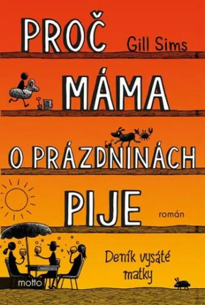 Proč máma o prázdninách pije - Gill Sims