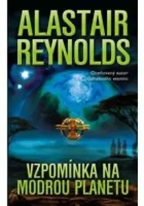 Vzpomínka na modrou planetu - Alastair Reynolds