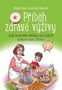 Příběh zdravé výživy - Kateřina Gančarčíková
