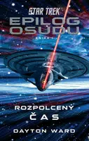 Star Trek: Epilog osudu - Kniha I - Rozpolcený čas - Dayton Ward