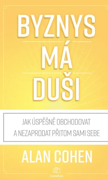 Byznys má duši - Alan Cohen
