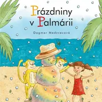 Čteme s radostí – Prázdniny v Palmárii - Dagmar Medzvecová