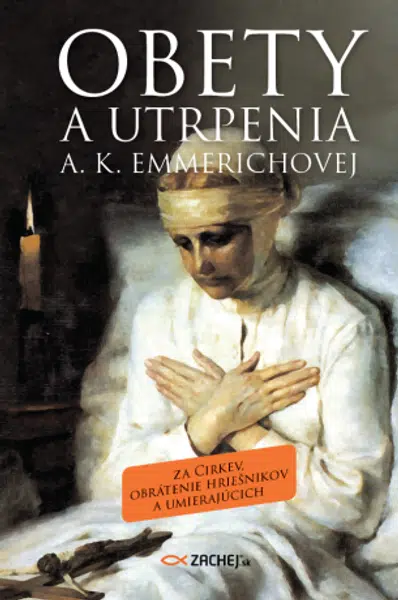 Obety a utrpenia A. K. Emmerichovej - Anna Katarína Emmerichová - e-kniha