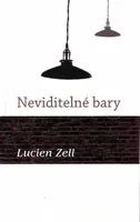 Neviditelné bary - Lucien Zell