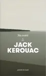 Na cestě - Jack Kerouac