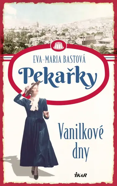 PEKAŘKY 1: Vanilkové dny - Eva-Maria Bastová