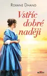 Vstříc dobré naději L - Roxane Dhand